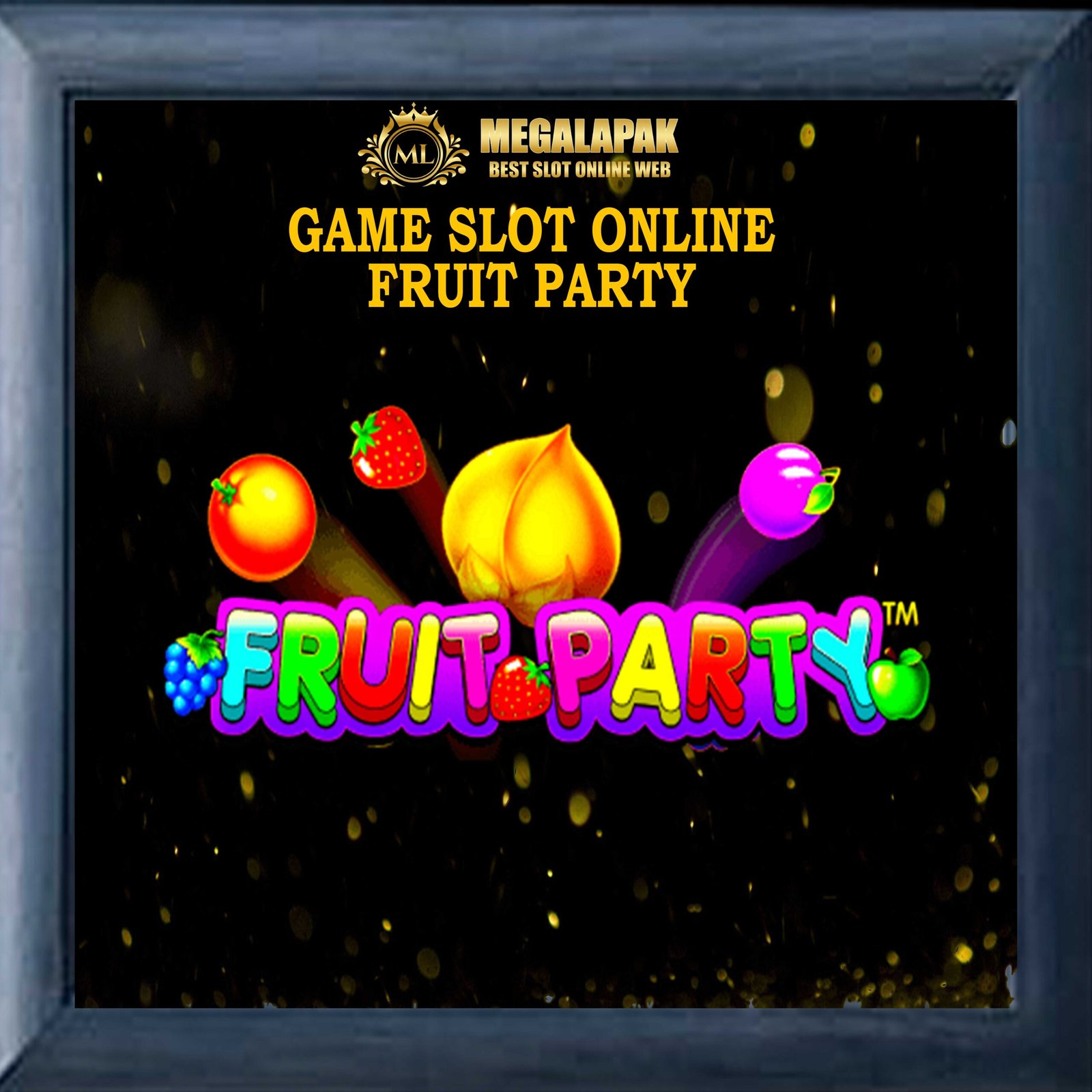 Slot Online Fruit Party Megalapak