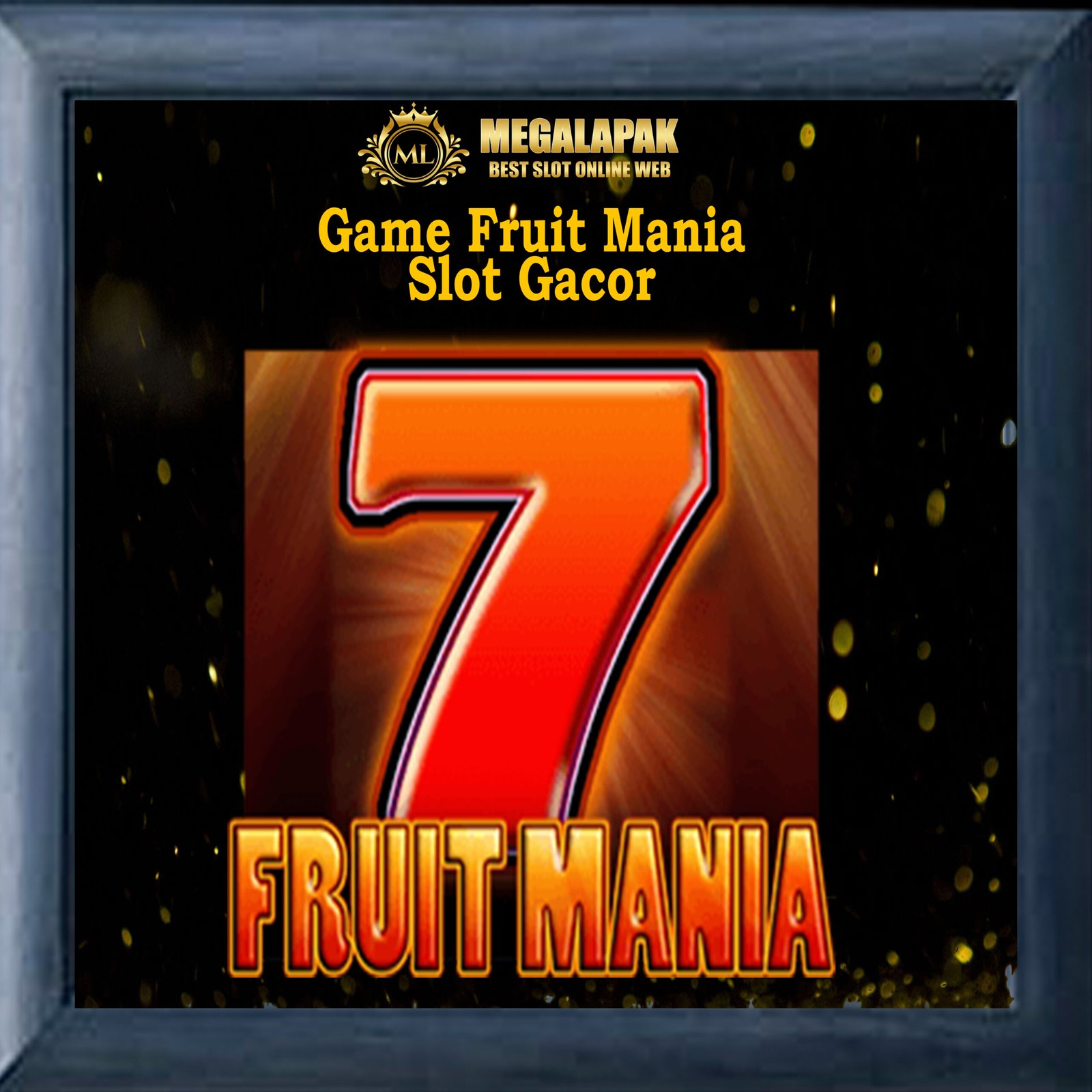 Fruit Mania Slot Gacor Megalapak
