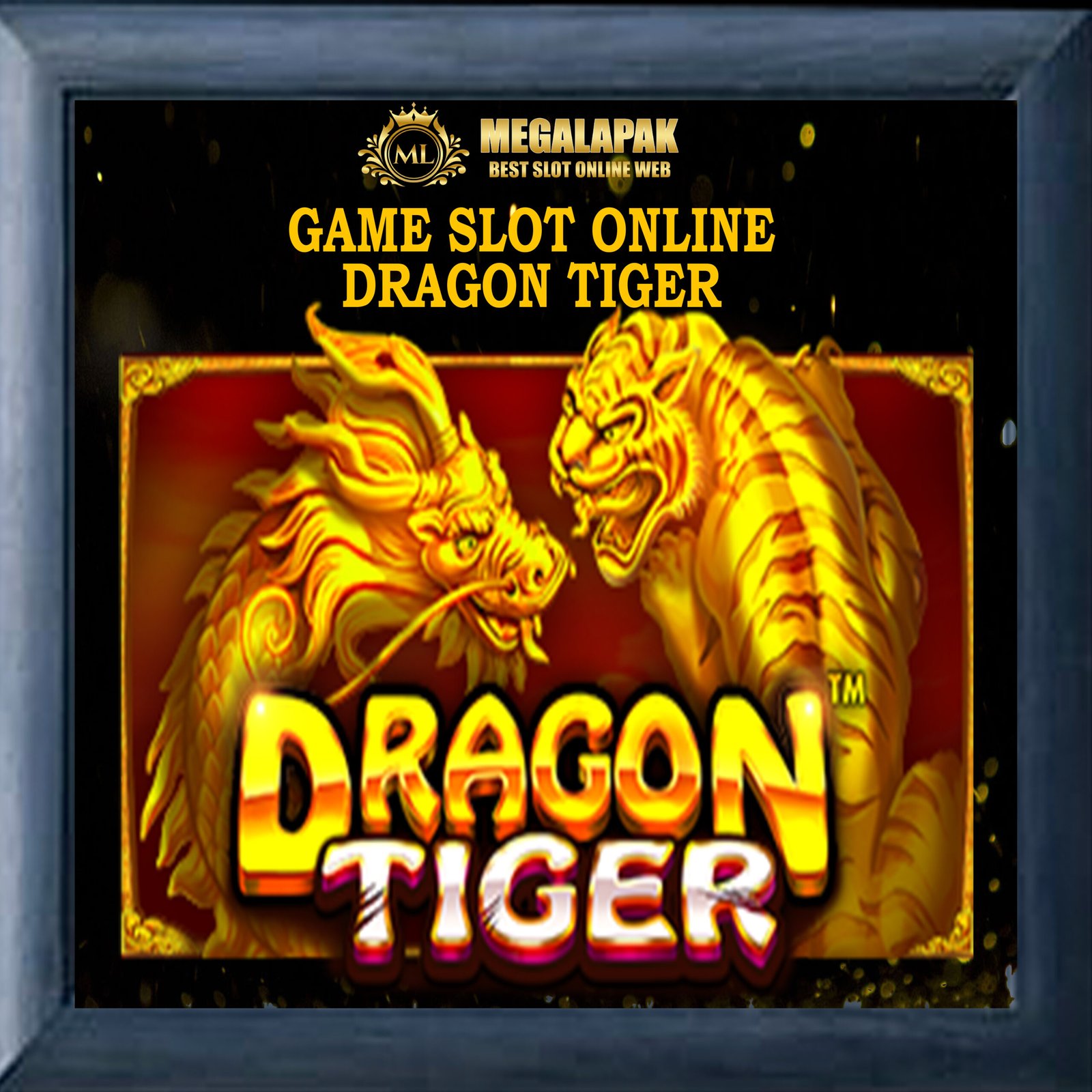 Slot Online Dragon Tiger Megalapak