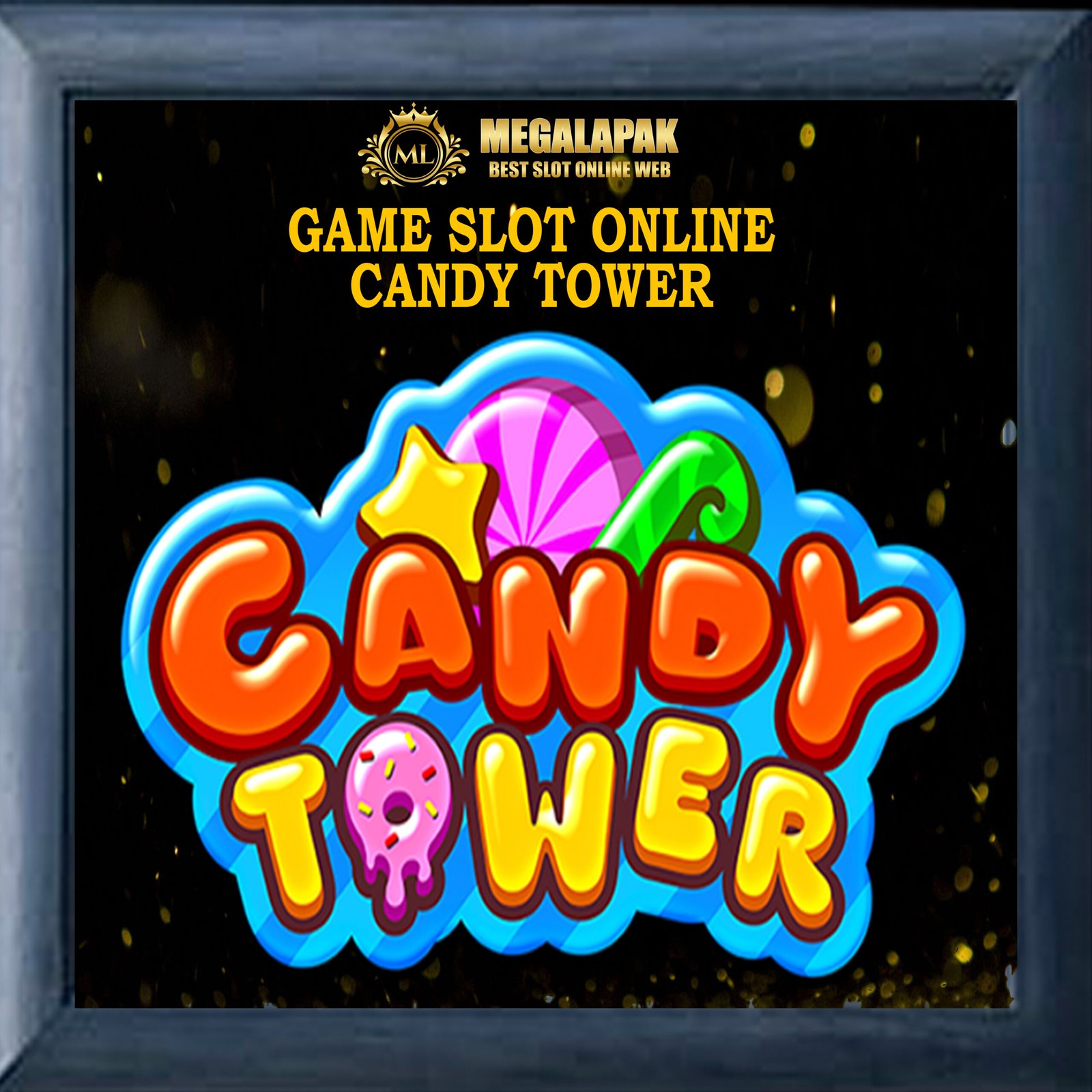 Slot Online Candy Tower Megalapak